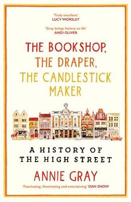 The Bookshop, The Draper, The Candlestick Maker: A History of the High