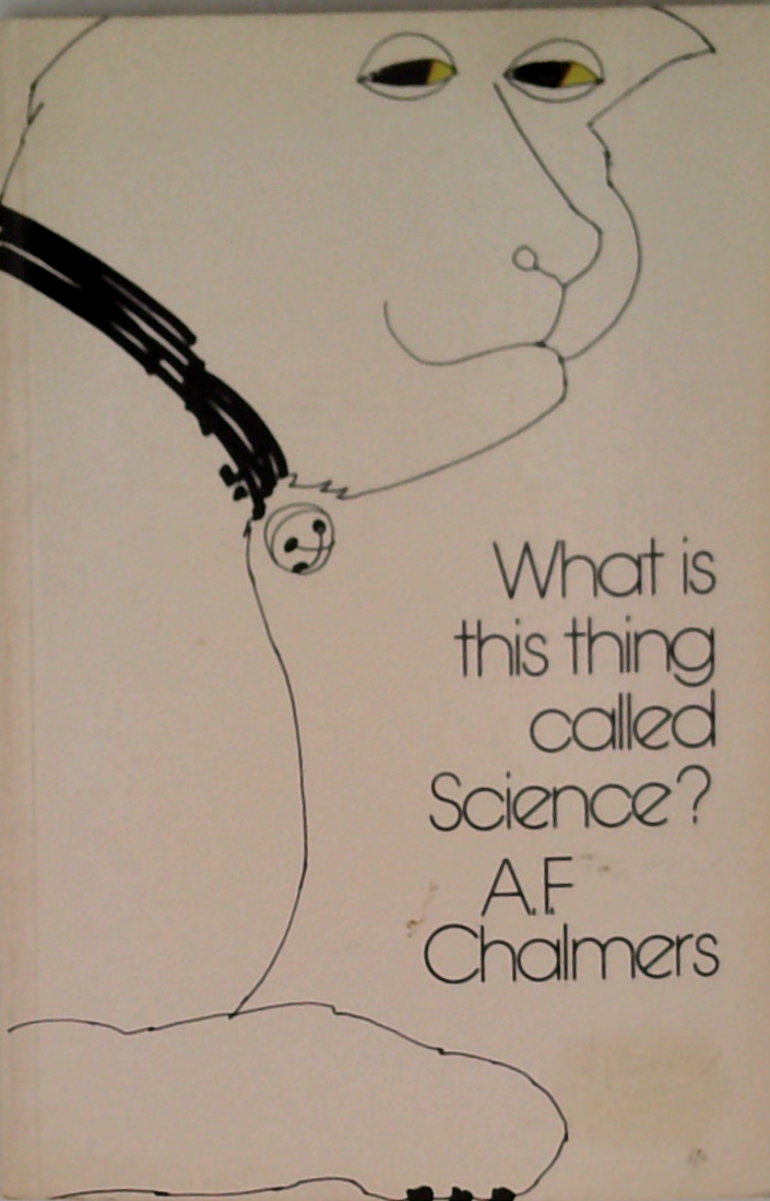 What Is This Thing Called Science?: An Assessment Of The Nature And Status Of Science And Its Methods