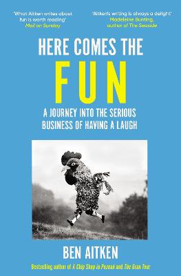 Here Comes the Fun: A Journey Into the Serious Business of Having a