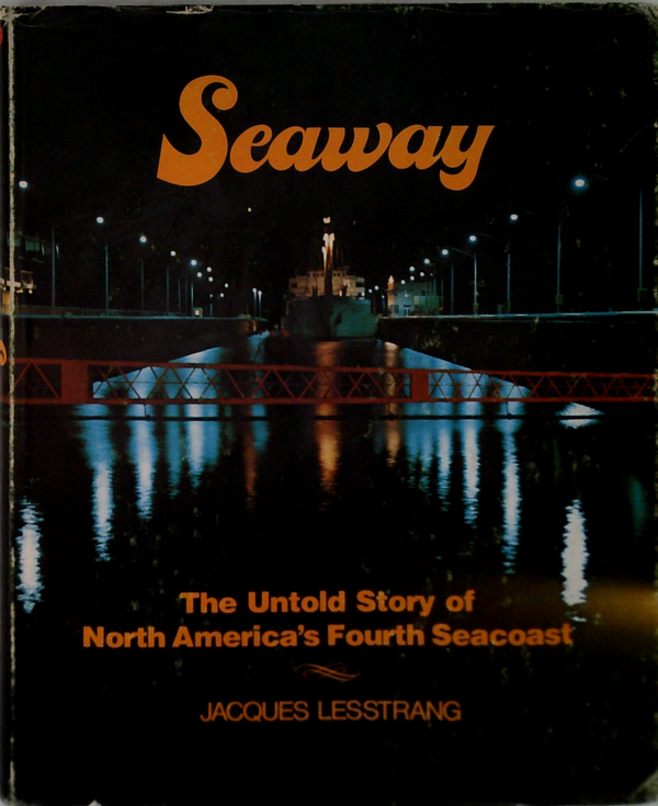 Seaway: The Untold Story Of North America's Fourth Seacoast