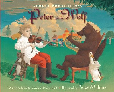 Sergei Prokofiev's Peter and the Wolf: With a Fully-Orchestrated and