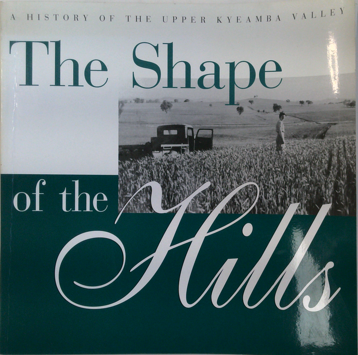 The Shape Of The Hills: A History Of The Upper Kyamba Valley