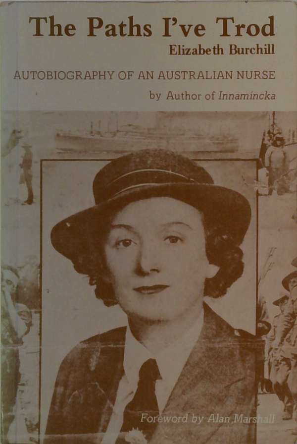 The Paths I'Ve Trod: Autobiography Of An Australian Nurse (SIGNED)