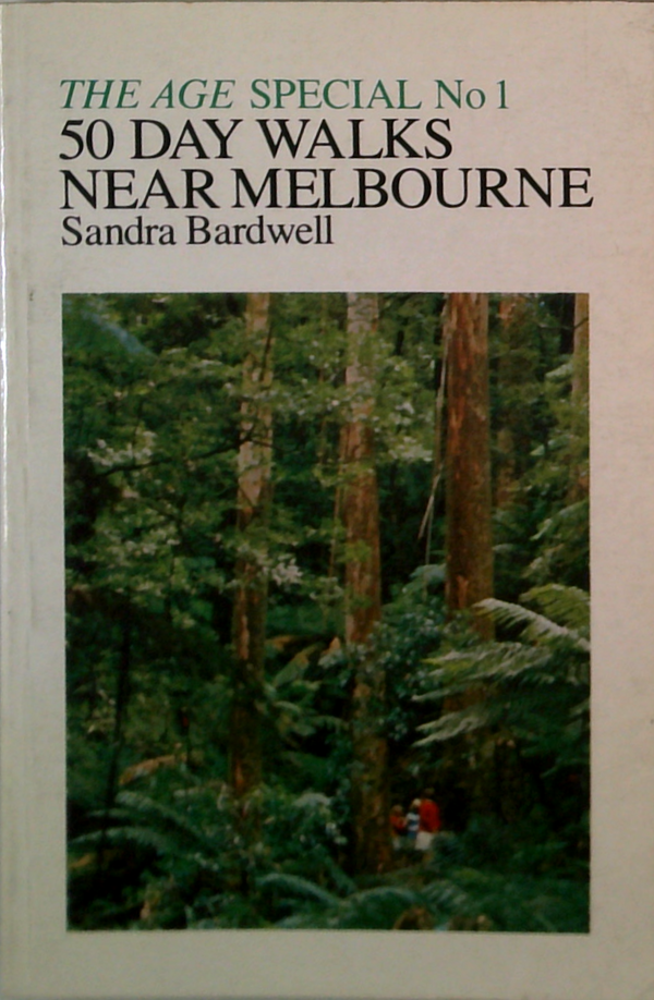 The Age Special No 1: 50 Day Walks Near Melbourne
