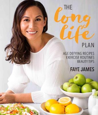 The Long Life Plan: Age Defying Recipes, Exercise