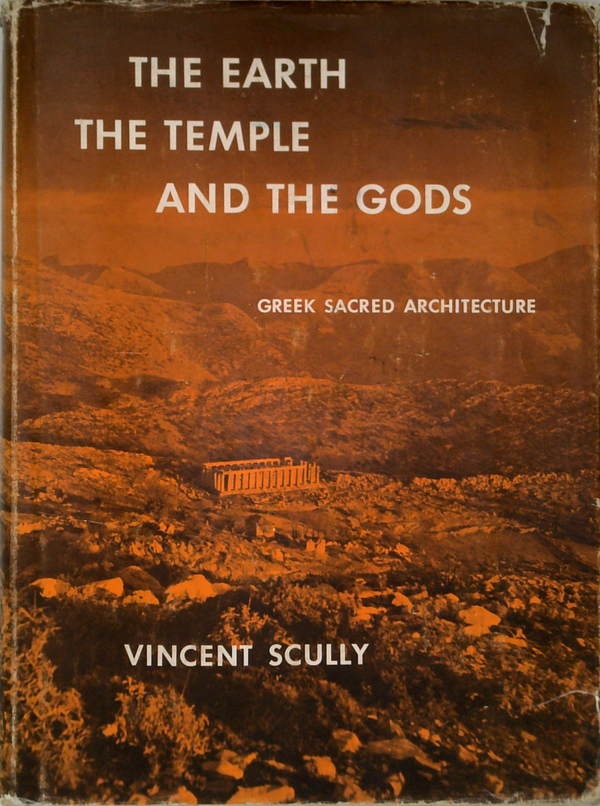 The Earth The Temple And The Gods: Greek Sacred Architecture