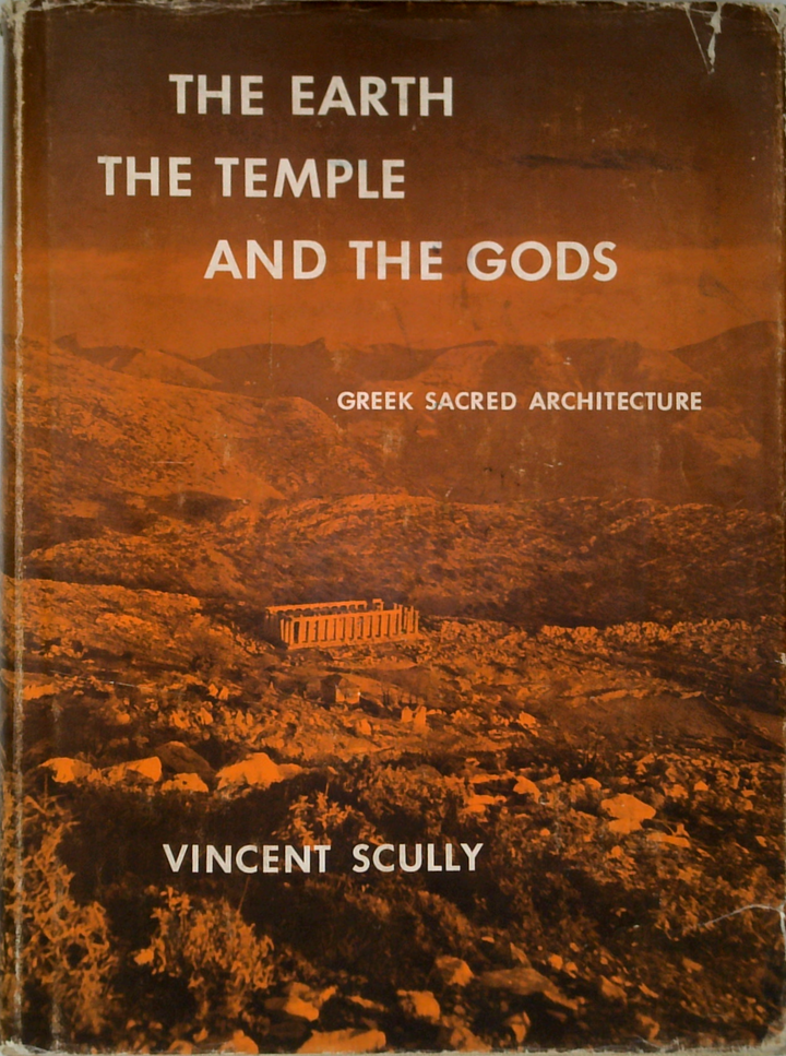 The Earth The Temple And The Gods: Greek Sacred Architecture