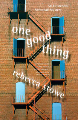 One Good Thing: An Existential Screwball Mystery