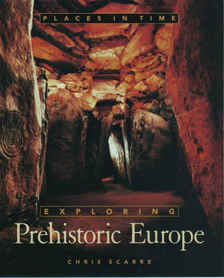 Places in Time: Exploring Prehistoric Europe