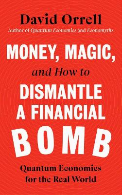 Money, Magic, and How to Dismantle a Financial Bomb: Quantum Economics