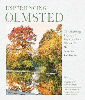 Experiencing Olmsted: The Enduring Legacy of Frederick Law Olmsted's