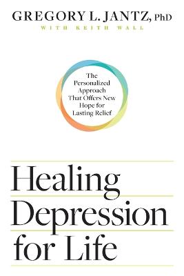 Healing Depression for Life: The Personalized Approach That Offers New
