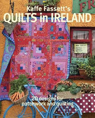 Kaffe Fassett's Quilts in Ireland: 20 Designs for Patchwork and
