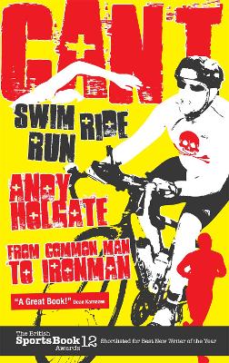 Can't Swim; Can't Ride; Can't Run: My Triathlon Journey from Common