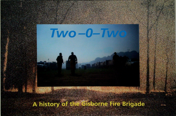 Two-O-Two: A History Of The Gisborne Fire Brigade