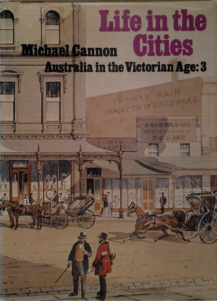 Life In The Cities: Australia In The Victorian Age: 3