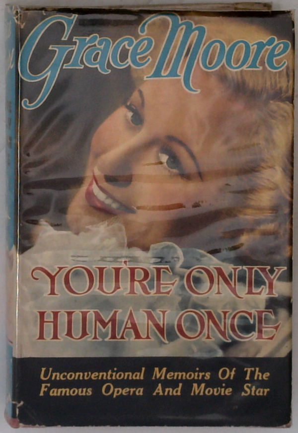You're Only Human Once: Unconventional Memoirs Of The Famous Opera And Movie Star