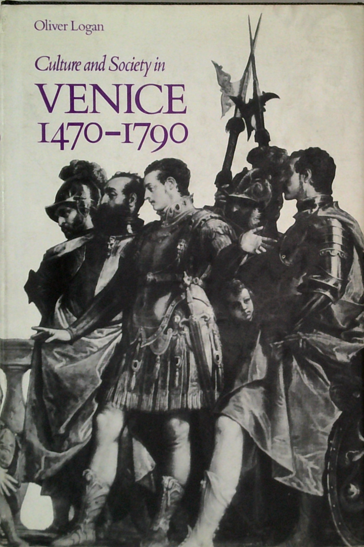 Culture And Society In Venice 1470-1790
