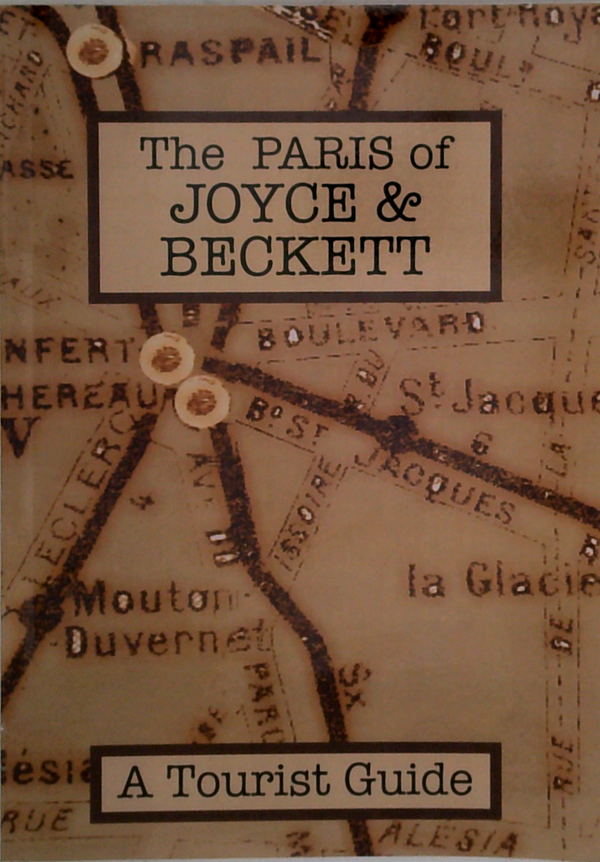 The Paris Of Joyce & Beckett: A Tourist Guide