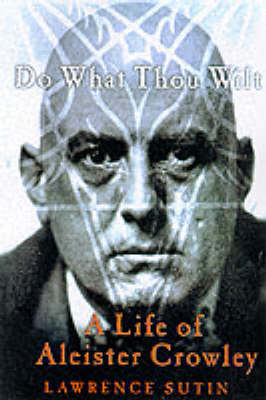 Do What Thou Wilt: A Life of Aleister Crowley