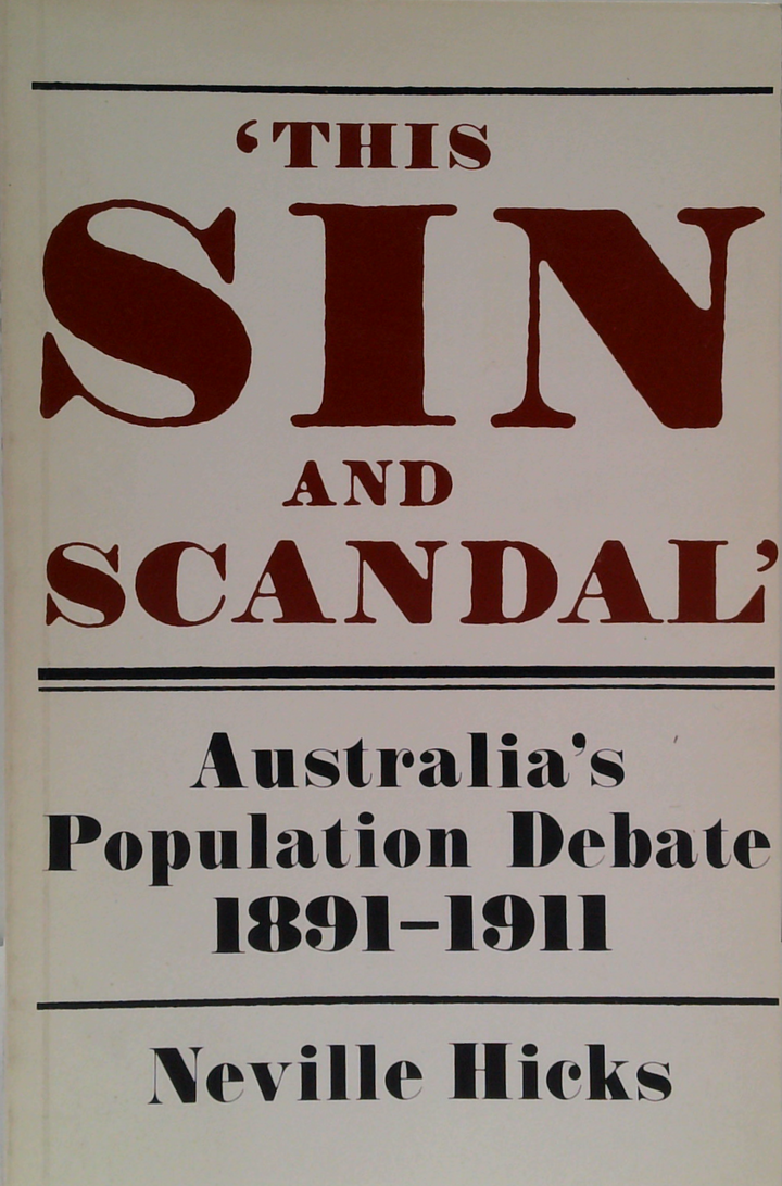 ‘This Sin And Scandal’: Australia's Population Debate 1891-1911