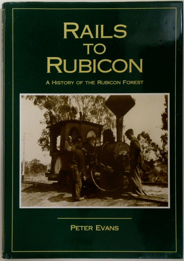 Rails to Rubicon: A History of the Rubicon Forest