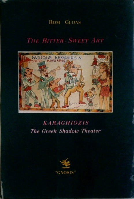 The Bitter-Sweet Art. Karaghiozis. The Greek Shadow Theater