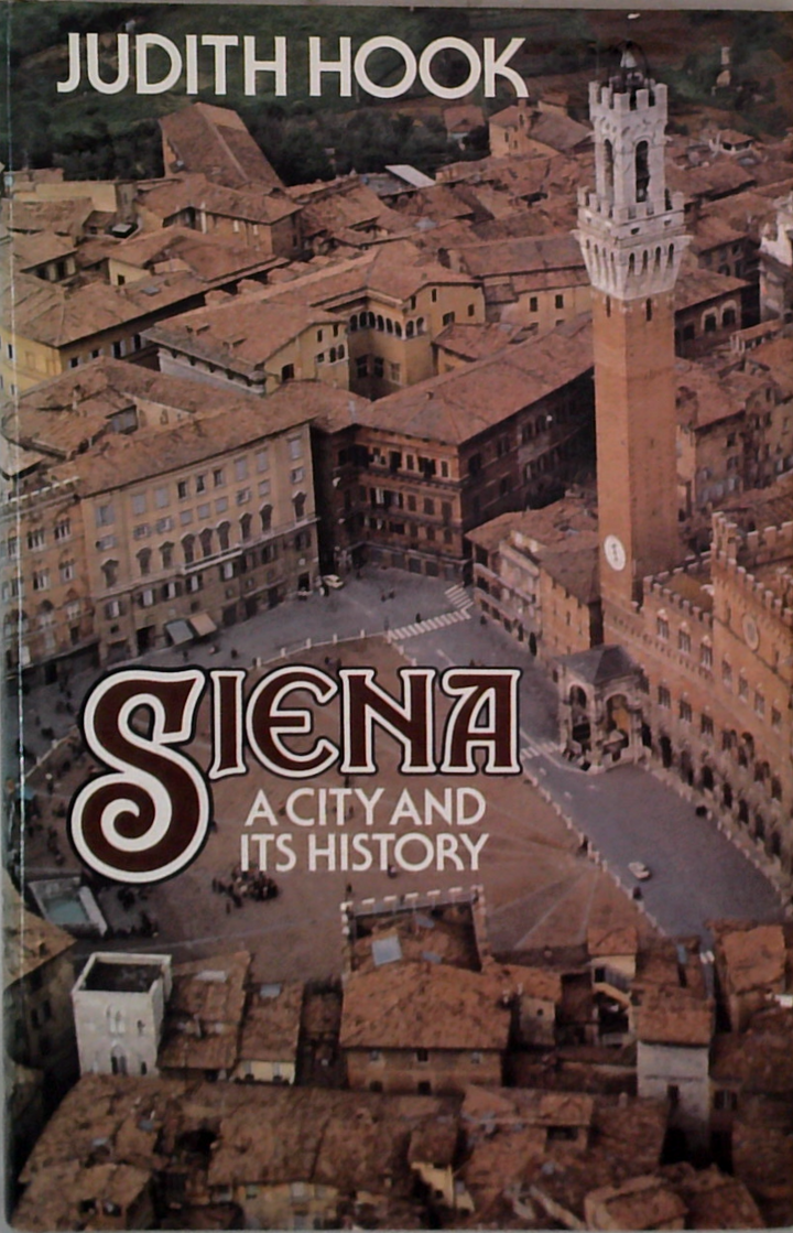Siena: A City And Its History