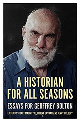 A Historian for All Seasons: Essays for Geoffrey Bolton