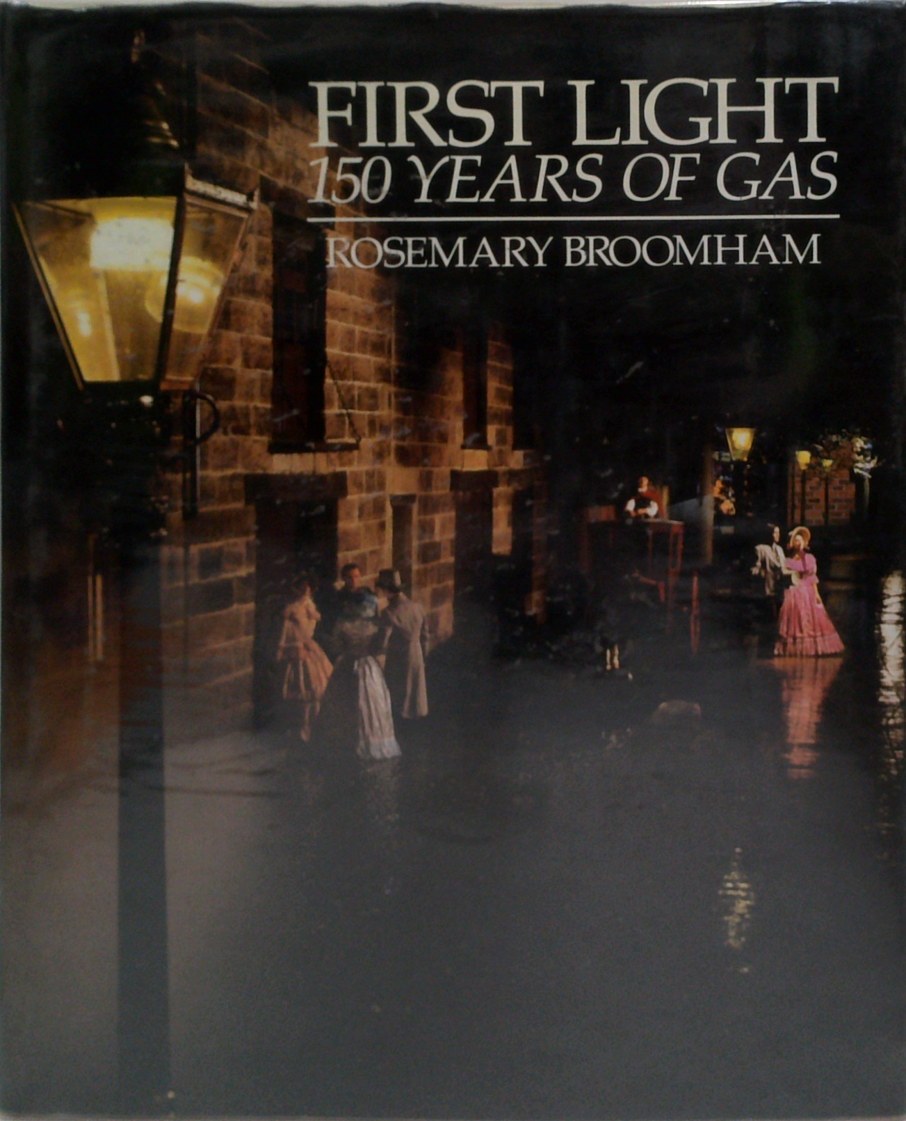 First Light Book First Light: 150 Years Of Gas – Book Grocer
