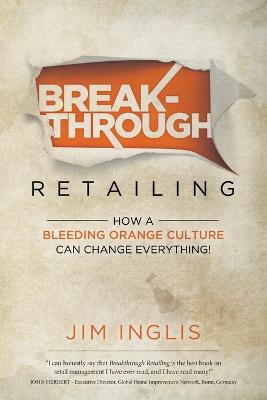 Breakthrough Retailing: How a Bleeding Orange Culture Can Change