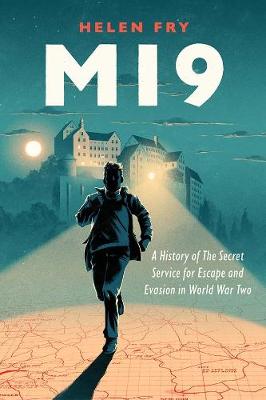 MI9: A History of the Secret Service for Escape and Evasion in World