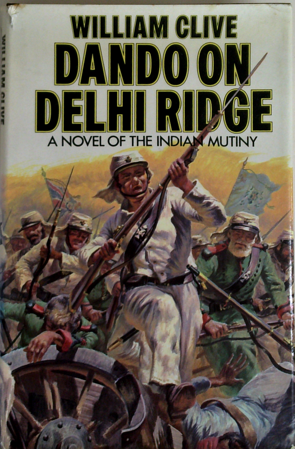 Dando On Delhi Ridge: A Novel Of The Indian Mutiny