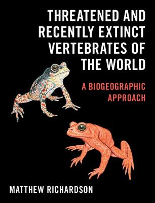 Threatened and Recently Extinct Vertebrates of the World: A