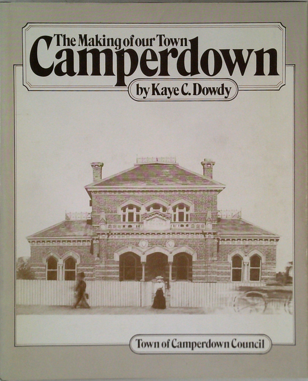 The Making Of Our Town Camperdown