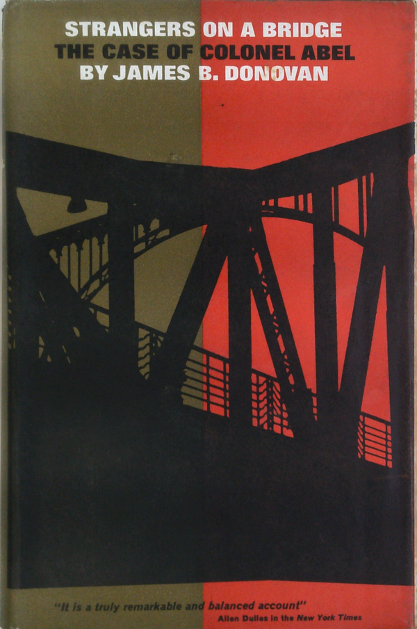 Strangers On A Bridge: The Case Of Colonel Abel