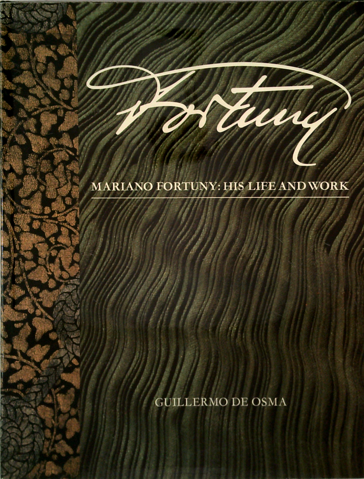 Fortuny: Mariano Fortuny: His Life And Work