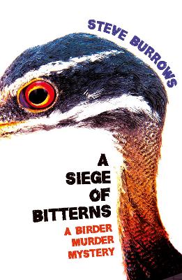 A Siege of Bitterns: A Birder Murder Mystery: Winner of the Arthur