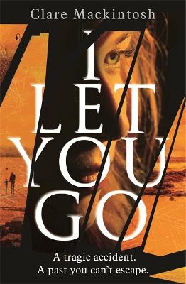 I Let You Go: The Richard & Judy Bestseller