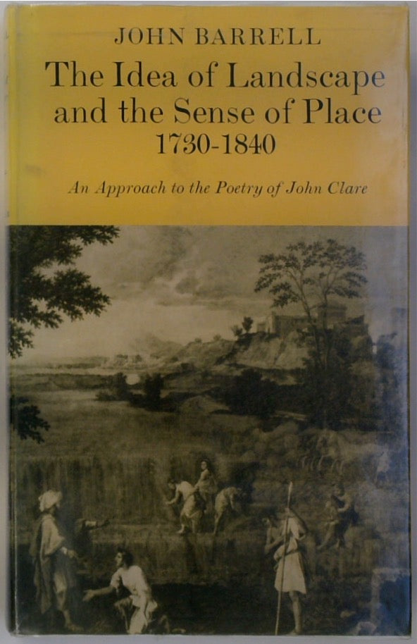 The Idea of Landscape and the Sense of Place: 1730-1840: An Approach to the Poetry of John Clare