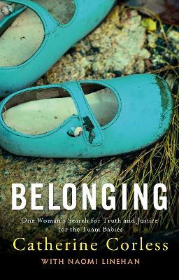 Belonging: One Woman's Search for Truth and Justice for the Tuam Babies