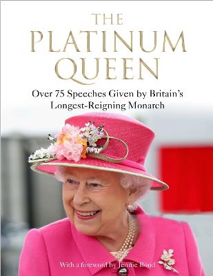 The Platinum Queen: Over 75 Speeches Given by Britain's
