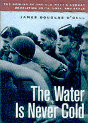 The Water is Never Cold: The Origins of U.S. Naval Combat Demolition