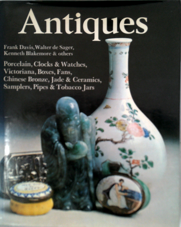 Antiques: Porcelain, Clocks & Watches, Victoriana, Boxes, Fans, Chinese Bronze, Jade & Ceramics, Samplers, Pipes & Tobacco Jars