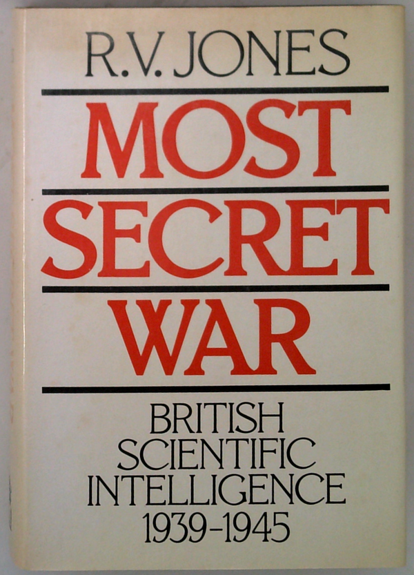 Most Secret War: British Scientific Intelligence 1939-1945