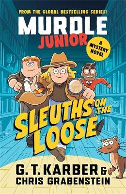 Murdle Junior Mysteries: Sleuths on the Loose: A Mystery Novel