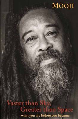 Vaster Than Sky, Greather Than Space: What You are Before You Became