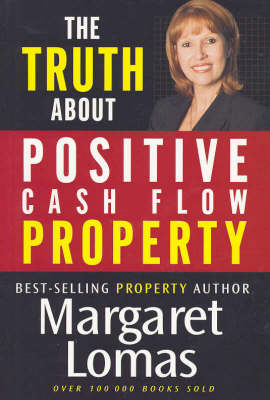 The Truth About Positive Cash Flow Property