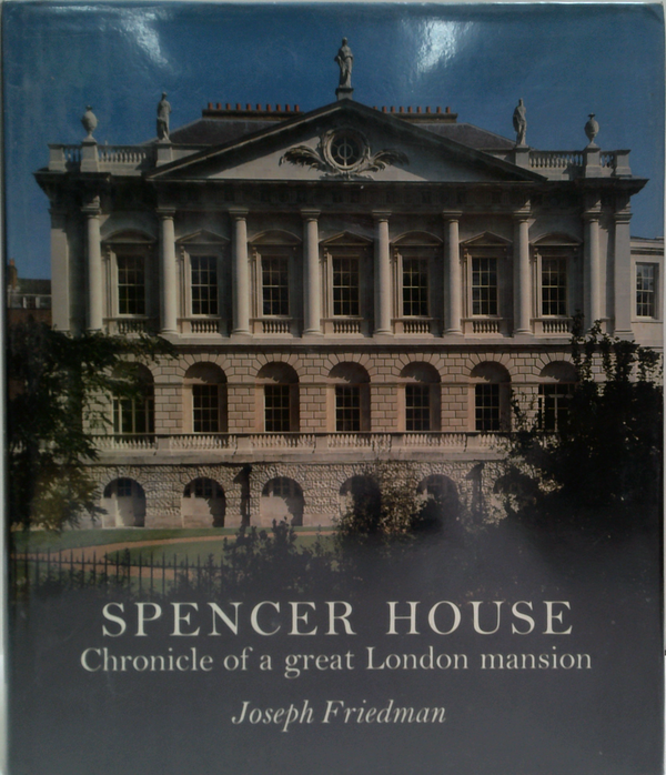 Spencer House: Chronicle Of A Great London Mansion