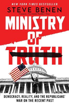 The Ministry of Truth: Democracy, Reality, and the Republicans' War on